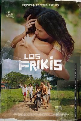 91暗网《弗里斯基 Los Frikis》免费在线观看
